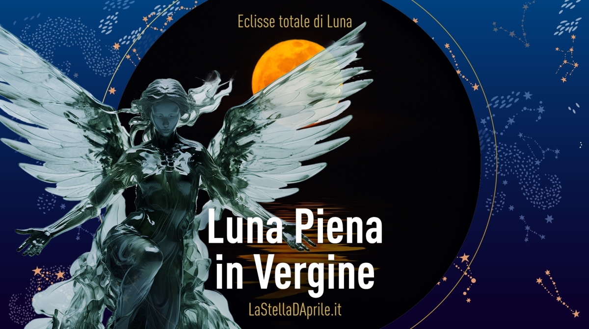 LUNA PIENA IN VERGINE IN ECLISSE TOTALE